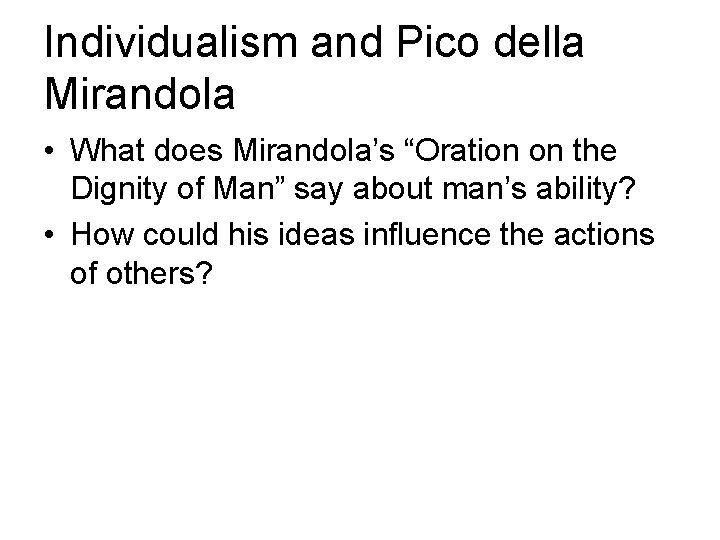 Individualism and Pico della Mirandola • What does Mirandola’s “Oration on the Dignity of Individualism and Pico della Mirandola • What does Mirandola’s “Oration on the Dignity of
