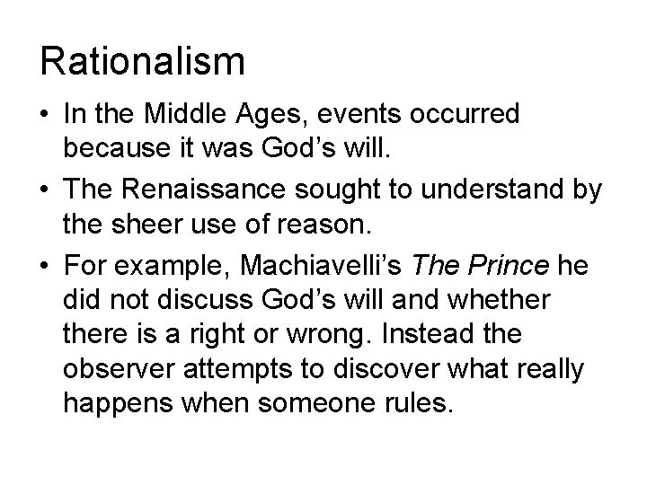 Rationalism • In the Middle Ages, events occurred because it was God’s will. • Rationalism • In the Middle Ages, events occurred because it was God’s will. •
