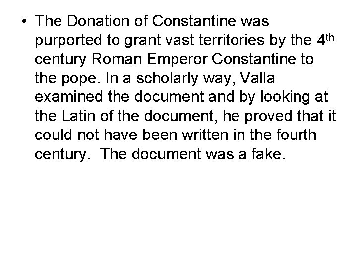 • The Donation of Constantine was purported to grant vast territories by the • The Donation of Constantine was purported to grant vast territories by the