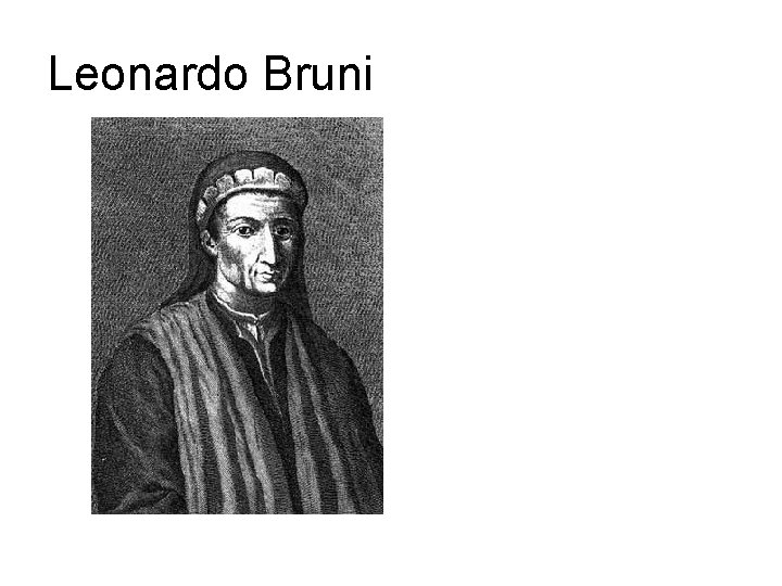 Leonardo Bruni Leonardo Bruni