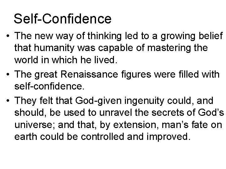 Self-Confidence • The new way of thinking led to a growing belief that humanity Self-Confidence • The new way of thinking led to a growing belief that humanity