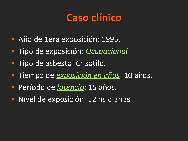 Caso clínico • • • Año de 1 era exposición: 1995. Tipo de exposición: