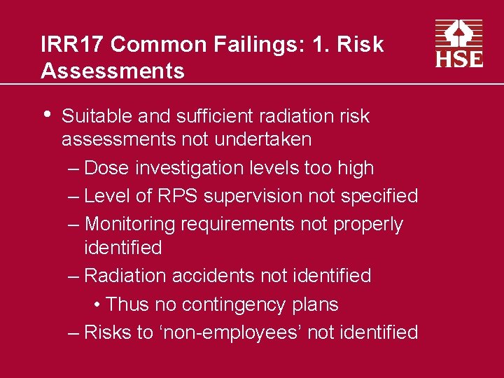 IRR 17 Common Failings: 1. Risk Assessments • Suitable and sufficient radiation risk assessments