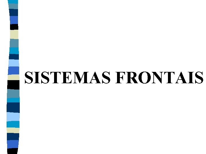 SISTEMAS FRONTAIS SISTEMAS FRONTAIS