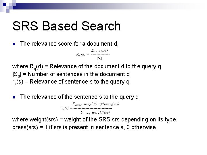 SRS Based Search n The relevance score for a document d, where Rq(d) =