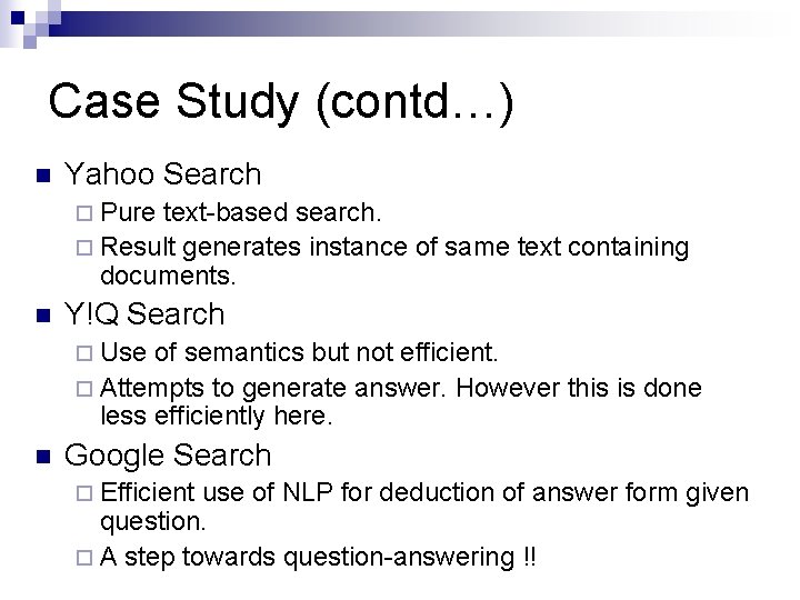 Case Study (contd…) n Yahoo Search ¨ Pure text-based search. ¨ Result generates instance