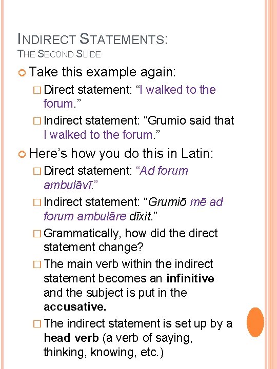 INDIRECT STATEMENTS: THE SECOND SLIDE Take this example again: � Direct statement: “I walked