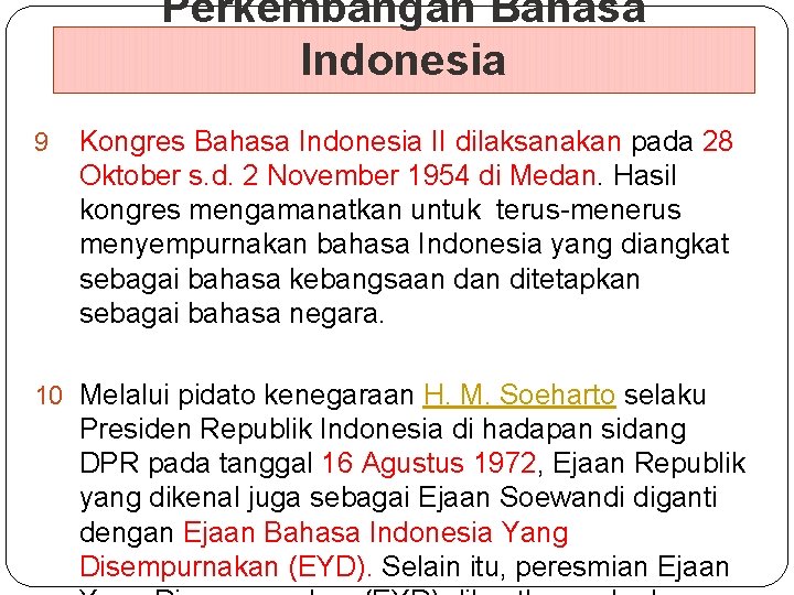 Perkembangan Bahasa Indonesia 9 Kongres Bahasa Indonesia II dilaksanakan pada 28 Oktober s. d.