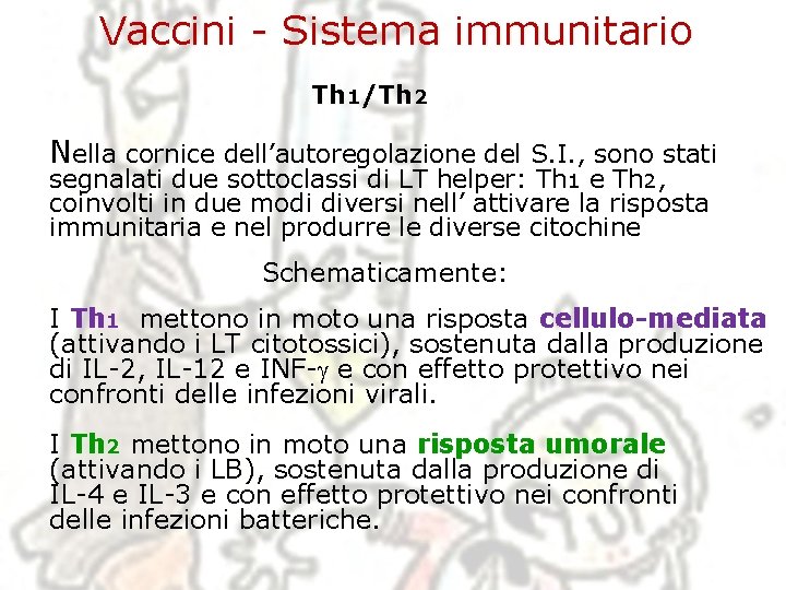 Vaccini - Sistema immunitario Th 1/Th 2 Nella cornice dell’autoregolazione del S. I. ,