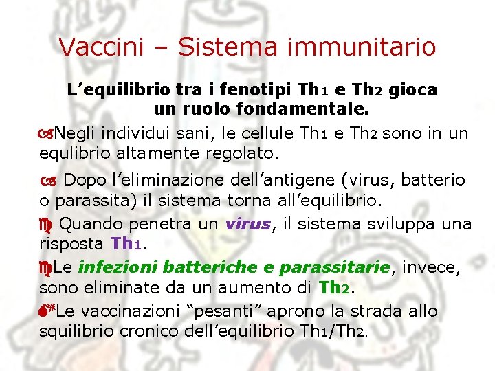 Vaccini – Sistema immunitario L’equilibrio tra i fenotipi Th 1 e Th 2 gioca
