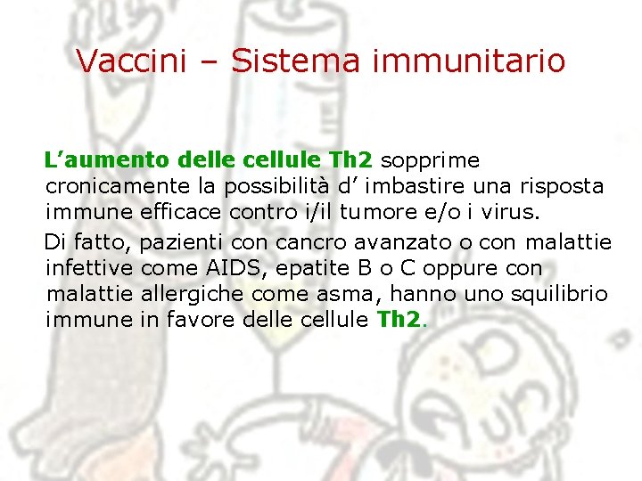 Vaccini – Sistema immunitario L’aumento delle cellule Th 2 sopprime cronicamente la possibilità d’