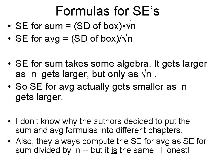 Formulas for SE’s • SE for sum = (SD of box) • √n •