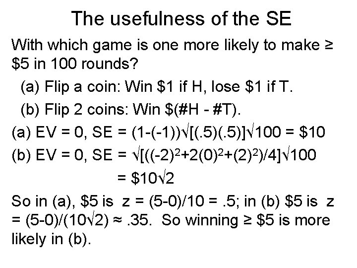 The usefulness of the SE With which game is one more likely to make