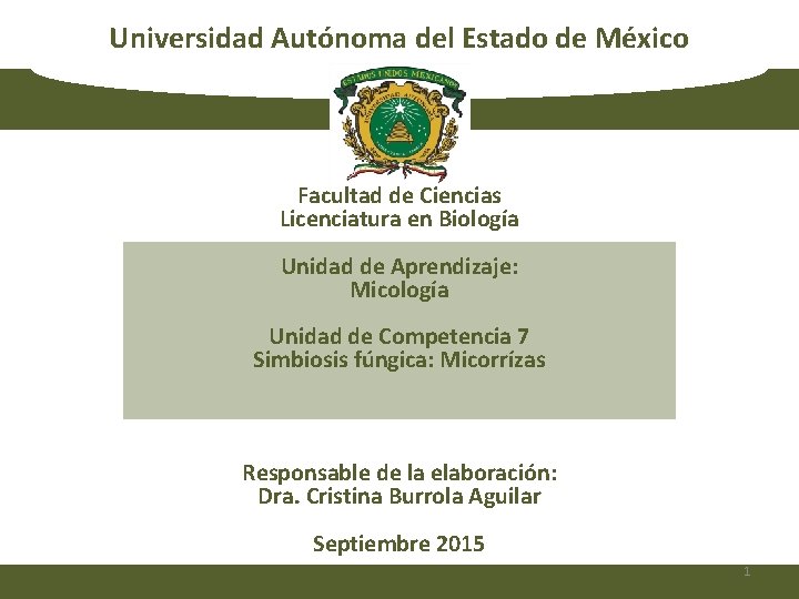 Universidad Autónoma del Estado de México Facultad de Ciencias Licenciatura en Biología Unidad de