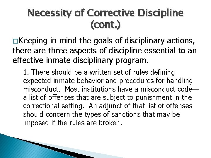Necessity of Corrective Discipline (cont. ) � Keeping in mind the goals of disciplinary