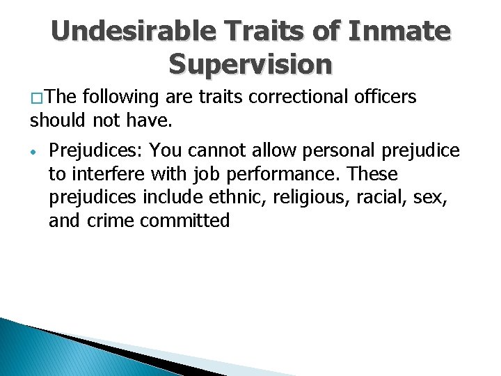 Undesirable Traits of Inmate Supervision � The following are traits correctional officers should not