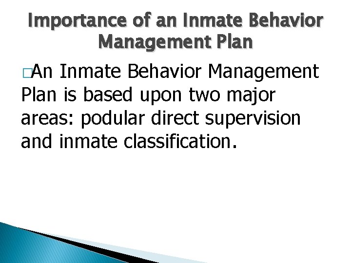 Importance of an Inmate Behavior Management Plan �An Inmate Behavior Management Plan is based