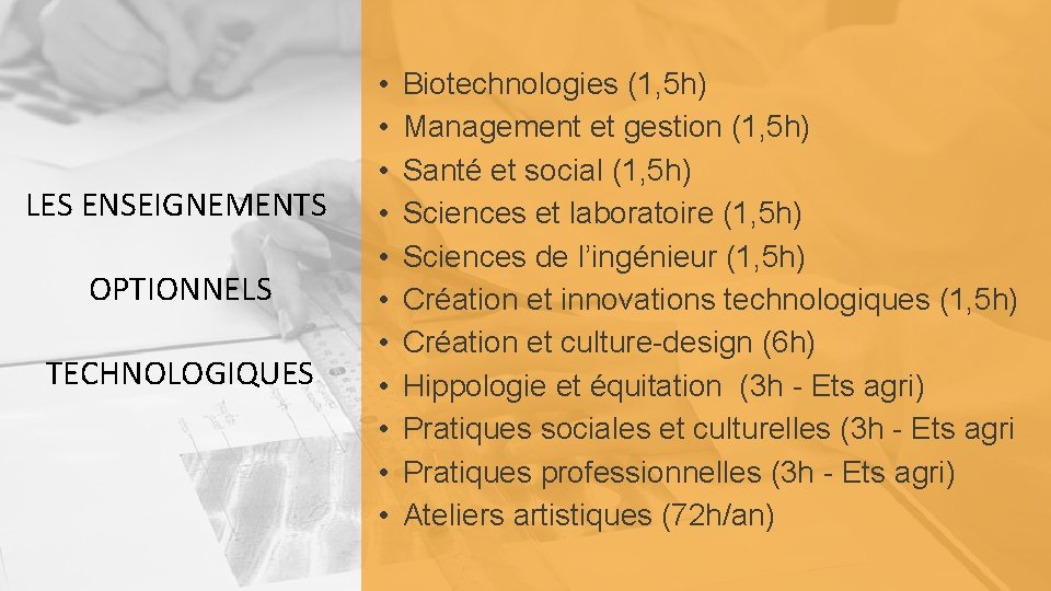  LES ENSEIGNEMENTS OPTIONNELS TECHNOLOGIQUES • • • Biotechnologies (1, 5 h) Management et