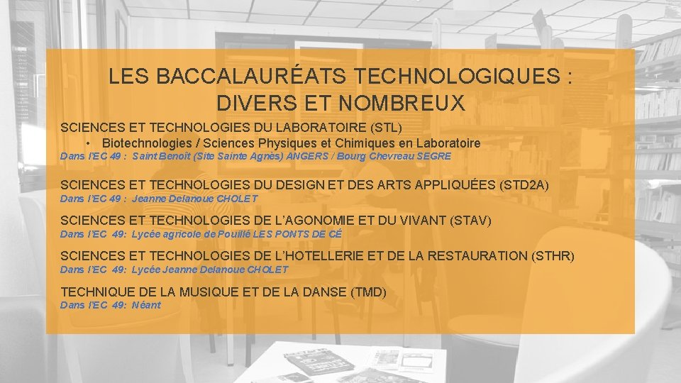 LES BACCALAURÉATS TECHNOLOGIQUES : DIVERS ET NOMBREUX SCIENCES ET TECHNOLOGIES DU LABORATOIRE (STL) •