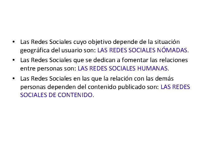  • Las Redes Sociales cuyo objetivo depende de la situación geográfica del usuario