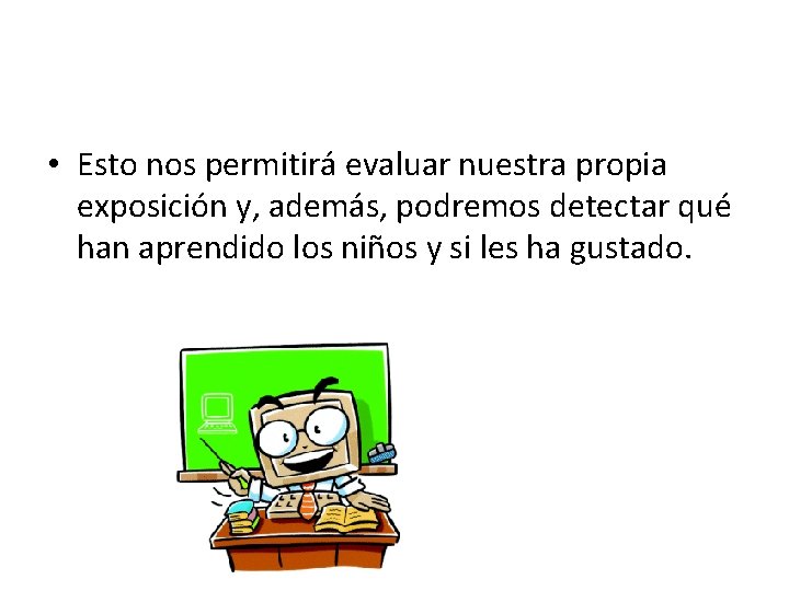  • Esto nos permitirá evaluar nuestra propia exposición y, además, podremos detectar qué