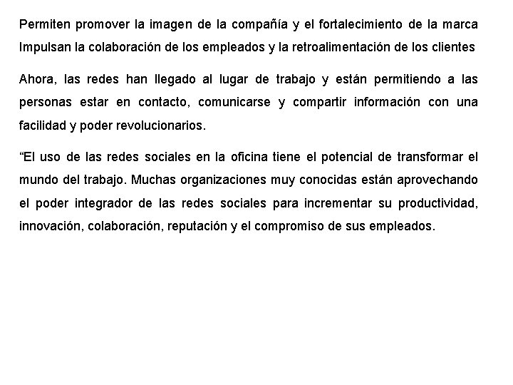 Permiten promover la imagen de la compañía y el fortalecimiento de la marca Impulsan