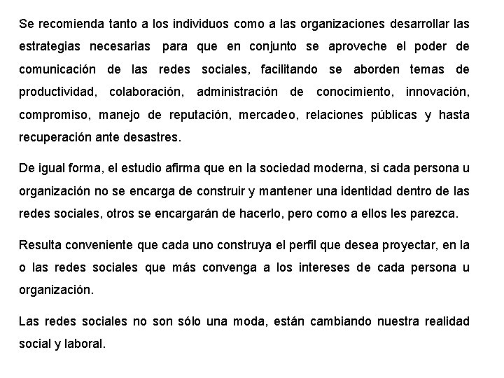 Se recomienda tanto a los individuos como a las organizaciones desarrollar las estrategias necesarias