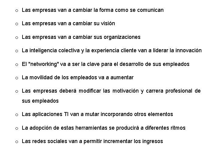 o Las empresas van a cambiar la forma como se comunican o Las empresas