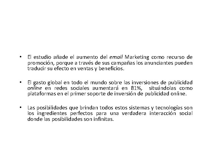  • El estudio añade el aumento del email Marketing como recurso de promoción,