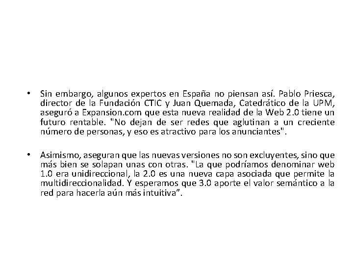  • Sin embargo, algunos expertos en España no piensan así. Pablo Priesca, director