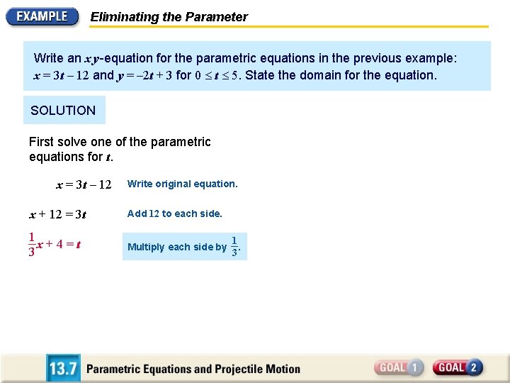 Eliminating the Parameter Write an x y -equation for the parametric equations in the