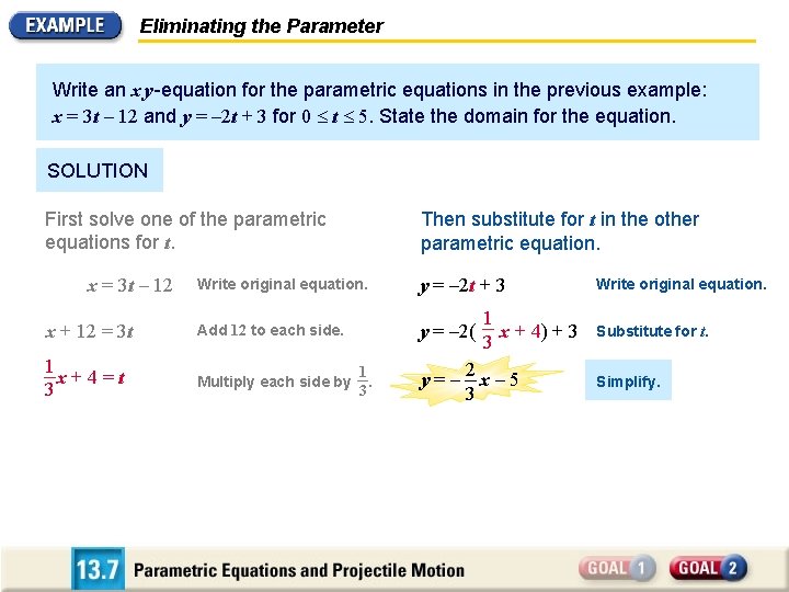 Eliminating the Parameter Write an x y -equation for the parametric equations in the