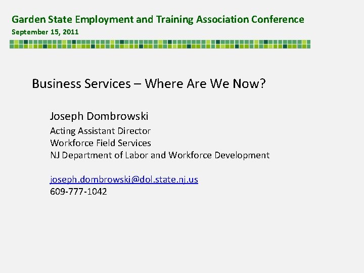 Garden State Employment and Training Association Conference September 15, 2011 Business Services – Where