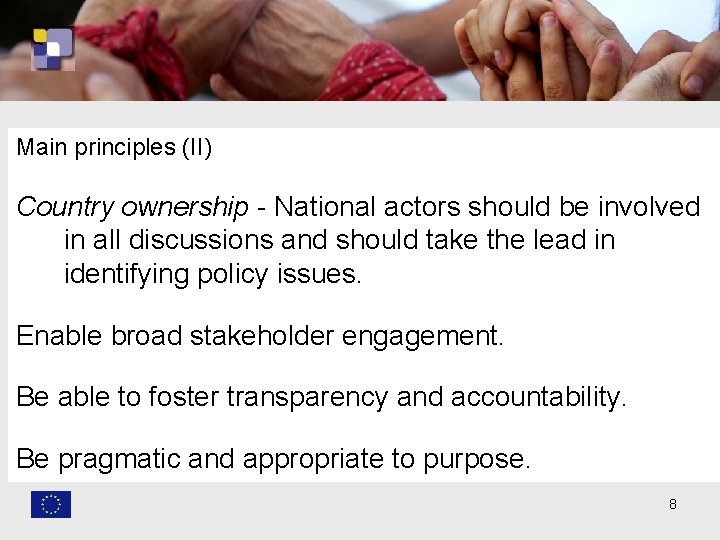 Main principles (II) Country ownership - National actors should be involved in all discussions