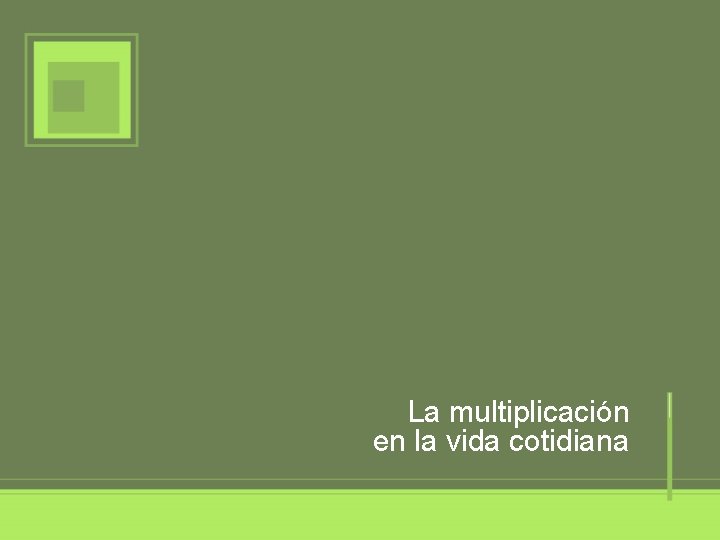 La multiplicación en la vida cotidiana 