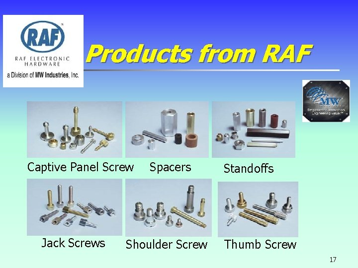 Products from RAF Captive Panel Screw Jack Screws Spacers Shoulder Screw Standoffs Thumb Screw Products from RAF Captive Panel Screw Jack Screws Spacers Shoulder Screw Standoffs Thumb Screw