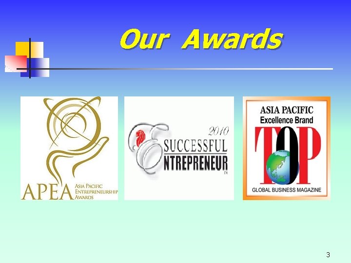 Our Awards 3 Our Awards 3
