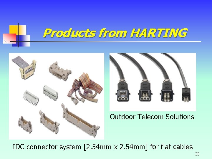 Products from HARTING Outdoor Telecom Solutions IDC connector system [2. 54 mm x 2. Products from HARTING Outdoor Telecom Solutions IDC connector system [2. 54 mm x 2.