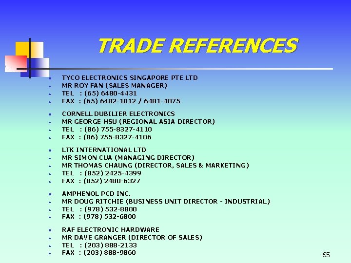TRADE REFERENCES n • • • n • • • TYCO ELECTRONICS SINGAPORE PTE TRADE REFERENCES n • • • n • • • TYCO ELECTRONICS SINGAPORE PTE