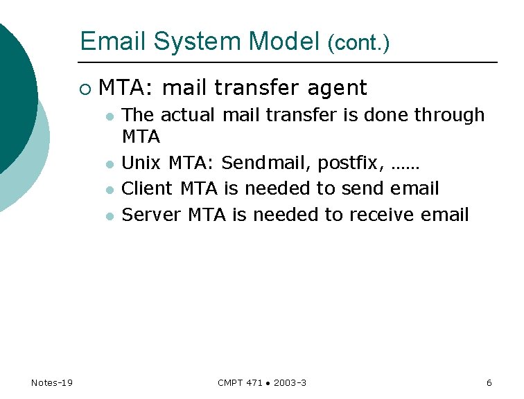 Email System Model (cont. ) ¡ MTA: mail transfer agent l l Notes-19 The