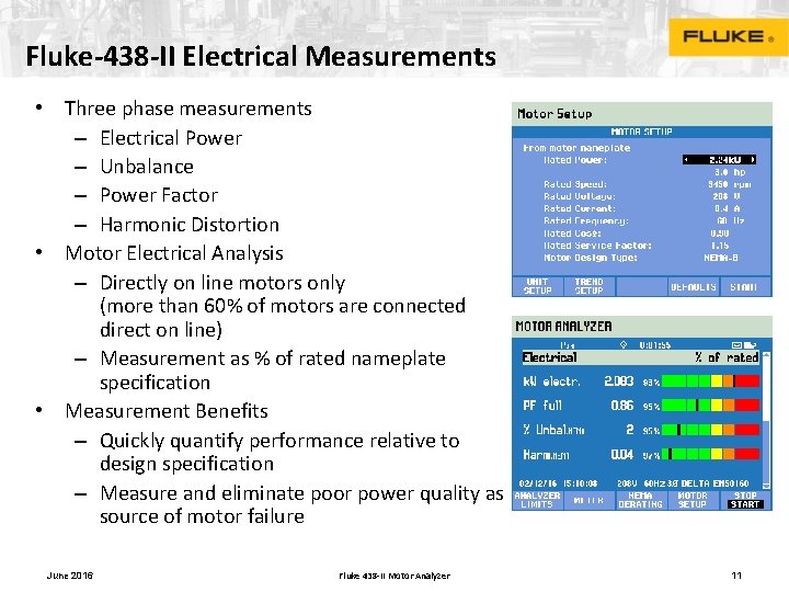 Fluke-438 -II Electrical Measurements • Three phase measurements – Electrical Power – Unbalance –