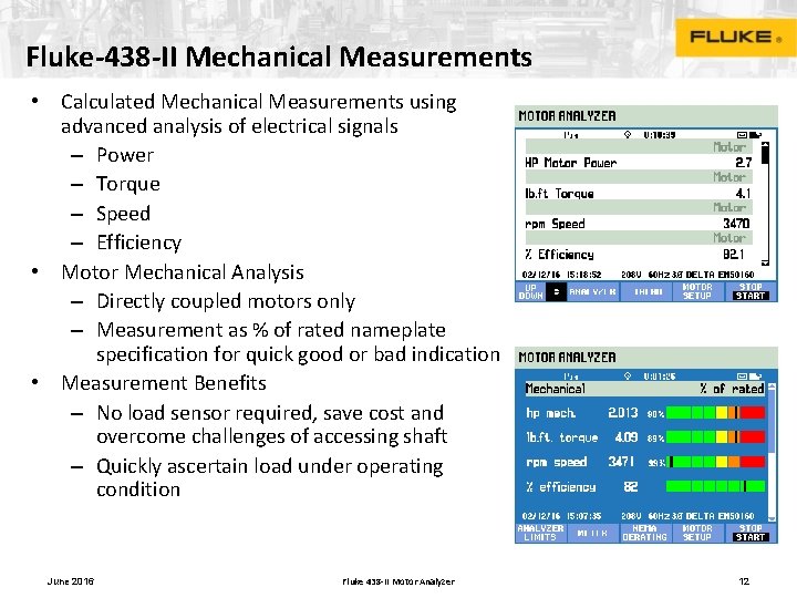 Fluke-438 -II Mechanical Measurements • Calculated Mechanical Measurements using advanced analysis of electrical signals