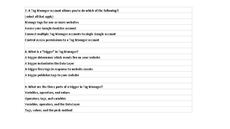 7. A Tag Manager account allows you to do which of the following? :