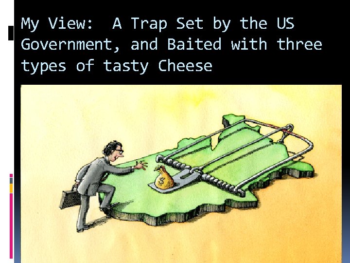 My View: A Trap Set by the US Government, and Baited with three types