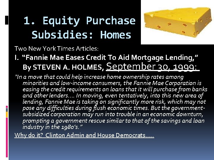 1. Equity Purchase Subsidies: Homes Two New York Times Articles: I. “Fannie Mae Eases