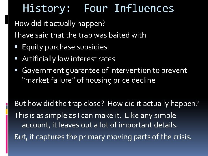 History: Four Influences How did it actually happen? I have said that the trap