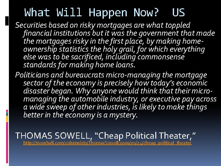 What Will Happen Now? US Securities based on risky mortgages are what toppled financial