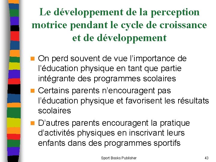 Le développement de la perception motrice pendant le cycle de croissance et de développement