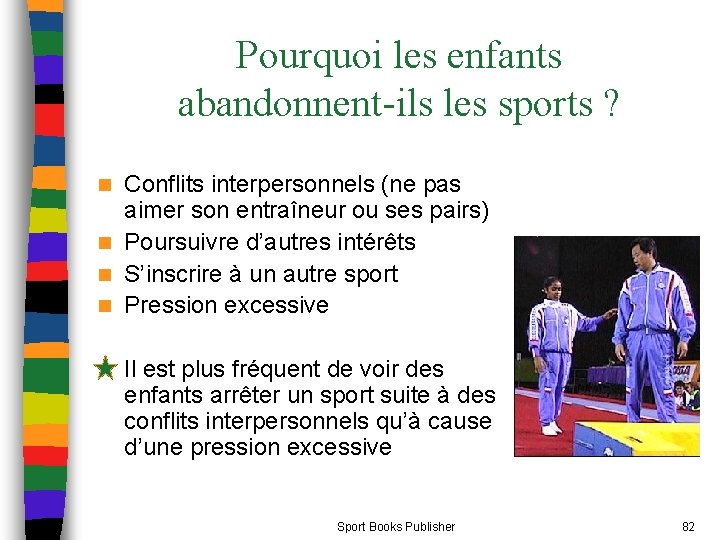 Pourquoi les enfants abandonnent-ils les sports ? Conflits interpersonnels (ne pas aimer son entraîneur