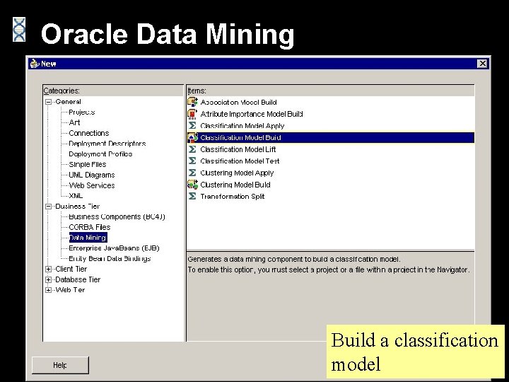 Oracle Data Mining Build a classification model 